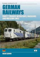 German Railways. Part 2 Private Operators, Museums and Museum Lines