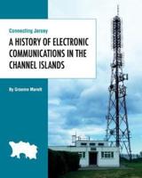 A History of Electronic Communications in the Channel Islands