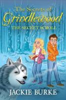 The Secrets of Grindlewood - The Secret Scroll