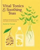 VITAL TONICS & SOOTHING TEAS: TRADITIONA