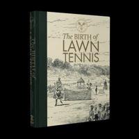 The Birth of Lawn Tennis