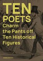 Ten Poets Charm the Pants Off Ten Historical Figures
