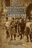 Memoirs of the Secret Societies of the South of Italy, and Particularly the Carbonari