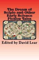 The Dream of Scipio and Other Early Science Fiction Tales