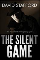 The Silent Game: The Real World of Imaginary Spies