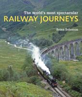 The World's Most Spectacular Railway Journeys