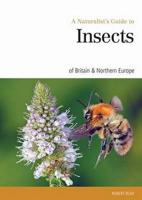 A Naturalist's Guide to Insects of Britain & Northern Europe