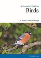 A Naturalist's Guide to Birds of Britain & Northern Europe