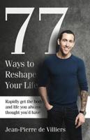 77 Ways to Reshape Your Life