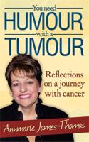 You Need Humour With a Tumour!