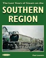 The Last Years of Steam on the Southern Region