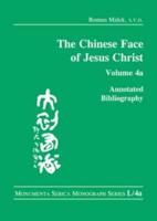 The Chinese Face of Jesus Christ. Volume 4A Annotated Bibliography