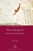 Pascal Quignard: Towards the Vanishing Point