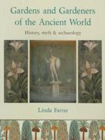 Gardens and Gardeners of the Ancient World