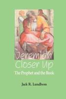 Jeremiah Closer Up: The Prophet and the Book