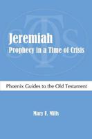 Jeremiah: Prophecy in a Time of Crisis