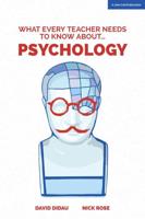 What Every Teacher Needs to Know About...psychology