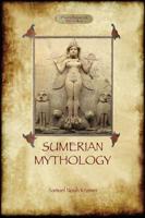 Sumerian Mythology: A Study of Spiritual and Literary Achievement in the Third Millenium B.C. (Aziloth Books)