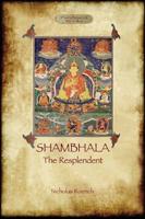 Shambhala The Resplendent (Aziloth Books)