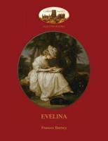 Evelina: with introduction by Austin Dobson, and Hugh Thomson's 81 classic illustrations (Aziloth Books)