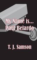 My Name is...Paul Belardo