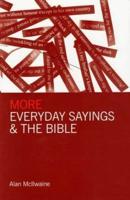 More Everyday Sayings & The Bible