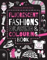Fluorescent Fashions Drawing & Colouring Book