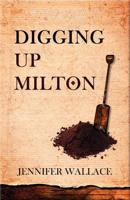 Digging Up Milton