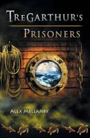Tregarthur's Prisoners: Book 3