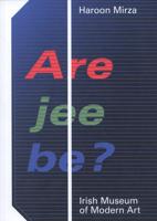 Haroon Mirza - Are Jee Be?