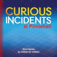 Curious Incidents at Pirniehall
