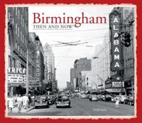 Birmingham Then and Now¬