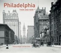 Philadelphia Then and Now¬