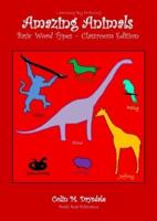 Amazing Animals Basic Word Types - Classroom Edition