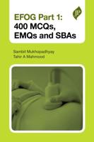 EFOG. Part 1 400 MCQs, EMQs and SBAs
