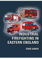 Industrial Firefighting in Eastern England