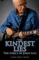 The Kindest Lies: The Lyrics of John Lyle