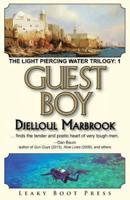 Guest Boy: Book 1 of the Light Piercing Water Trilogy