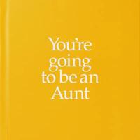 You're Going to Be a Aunt