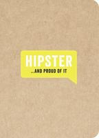 Hipster... And Proud of It