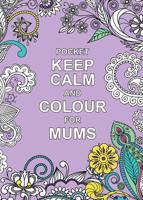 Pocket Keep Calm and Colour for Mums