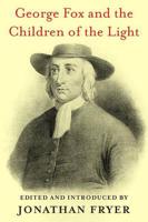 George Fox and the Children of the Light
