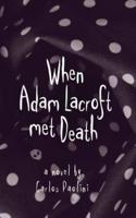 When Adam Lacroft Met Death