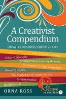 Beyond The "Law" of Attraction: A Creativist Compendium: Insights For Creative Living