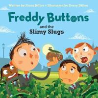 Written by Freddy Buttons and the Slimy Slugs. Book 6