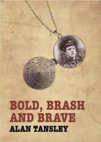 Bold, Brash and Brave