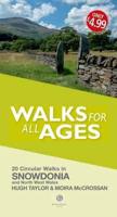 Walks for All Ages. Snowdonia & North West Wales