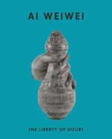 Ai Weiwei - The Liberty of Doubt