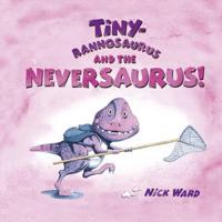 Tinyrannosaurus and the Neversaurus