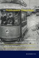 The Tottenham Outrage and Walthamstow Tram Chase